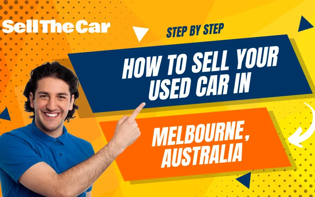 Smiling man pointing to a bold title banner that reads "How to Sell Your Used Car in Melbourne" by SellTheCar Australia.